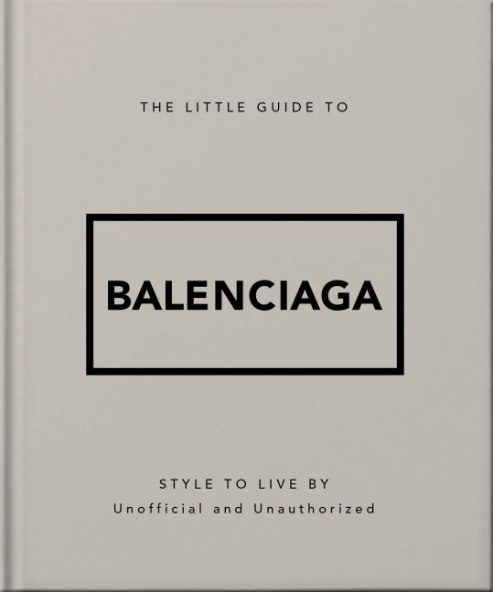 The Little Guide to Balenciaga