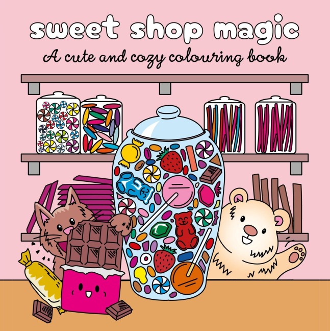 Sweet Shop Magic: A Sweet and Simple Colouring Book