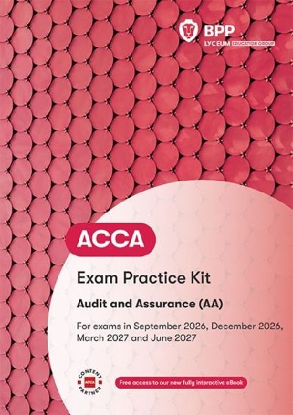ACCA Audit and Assurance: Exam Practice Kit