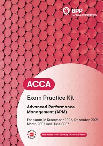 ACCA Advanced Performance Management: Exam Practice Kit