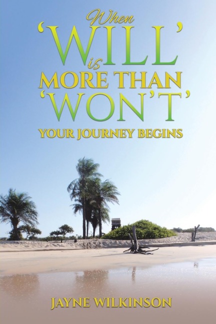When Will is More Than Wont - Your Journey Begins