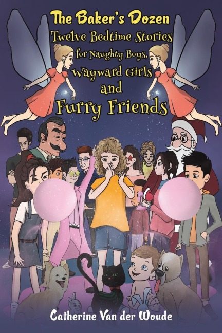 The Bakers Dozen: Twelve Bedtime Stories for Naughty Boys, Wayward Girls and Furry Friends