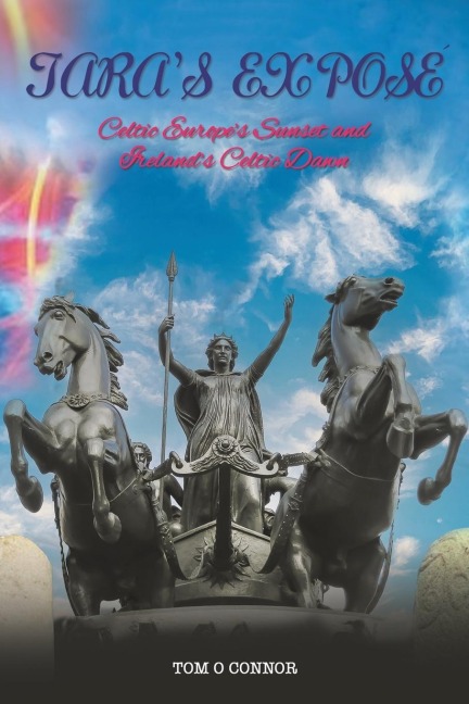 Tara's Expose: Celtic Europe's Sunset and Ireland's Celtic Dawn