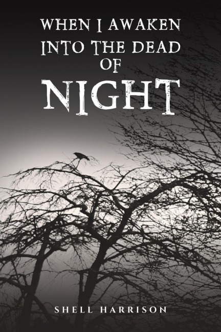 When I Awaken Into The Dead of Night