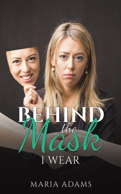 Behind the Mask I Wear