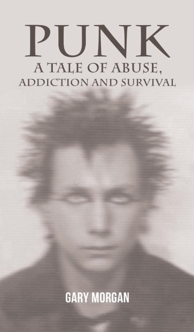 Punk: A Tale of Abuse, Addiction and Survival