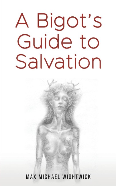 A Bigots Guide to Salvation