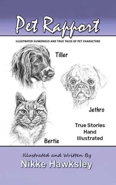 Pet Rapport: Illustrated Humorous and True Tales of Pet Characters