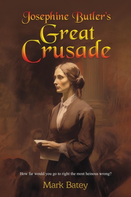 Josephine Butlers Great Crusade