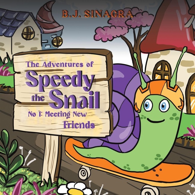 The Adventures of Speedy the Snail: No 1: Meeting New Friends