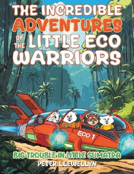 The Incredible Adventures of the Little Eco Warriors: Big Trouble in Little Sumatra