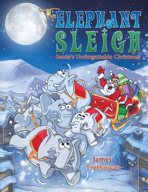 The Elephant Sleigh: Santas Unforgettable Christmas