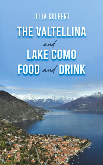 The Valtellina and Lake Como Food and Drink
