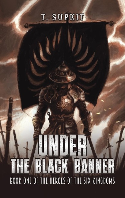 Under the Black Banner: Book One of the Heroes of the Six Kingdoms