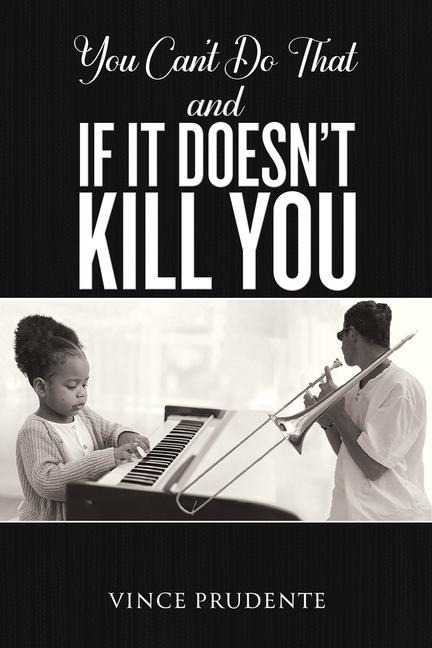 You Can't Do That and If It Doesn't Kill You