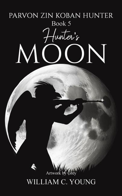 Parvon Zin Koban Hunter Book 5: Hunters Moon