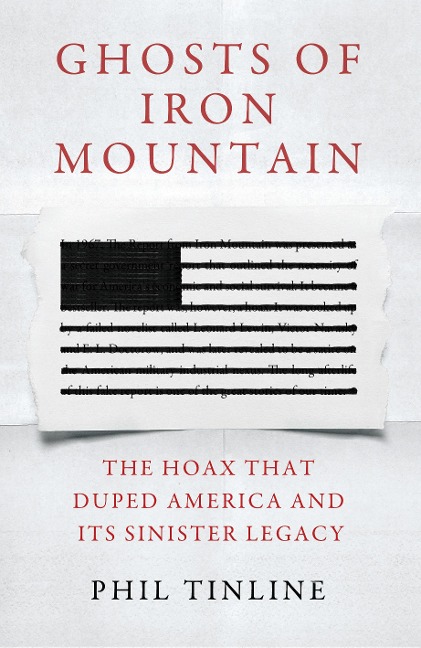 Ghosts of Iron Mountain: The Hoax that Duped America and its Sinister Legacy
