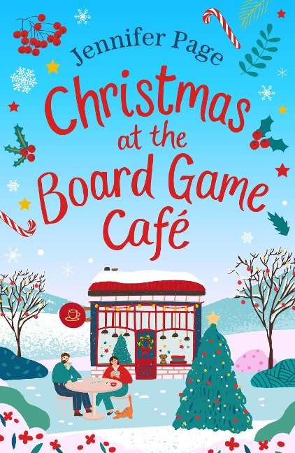 Christmas at the Board Game Cafe: The brand-new absolutely uplifting and cosy festive romance to warm your heart