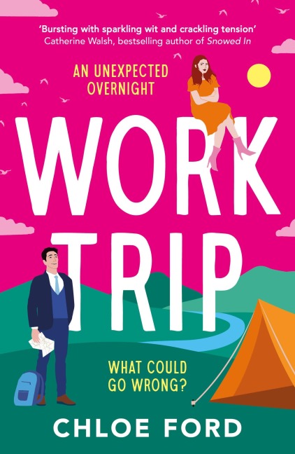 Work Trip: The hilarious must-read workplace, enemies to lovers, forced proximity rom-com