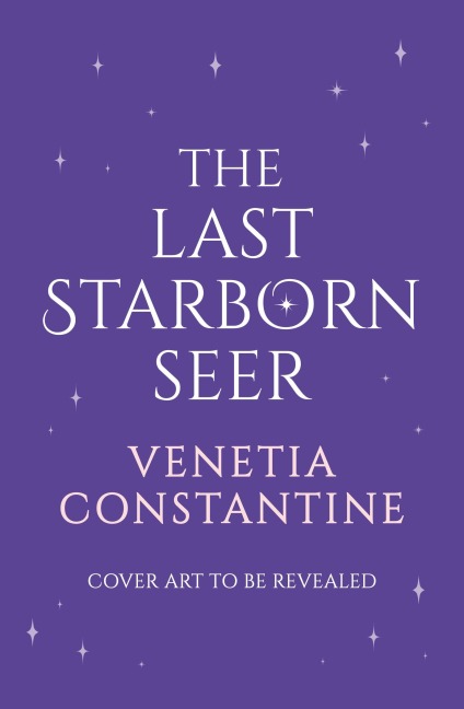 The Last Starborn Seer: the INSTANT Sunday Times bestselling romantic fantasy debut for 2026, perfect for fans of love triangles, epic quests and intricate world-building