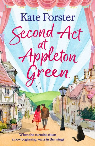 Second ACT at Appleton Green: An Absolutely Heartwarming and Uplifting Romance about Family, Love and Starting Over
