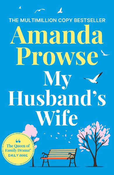 My Husbands Wife: A powerful and emotional family drama from the queen of heartbreak fiction