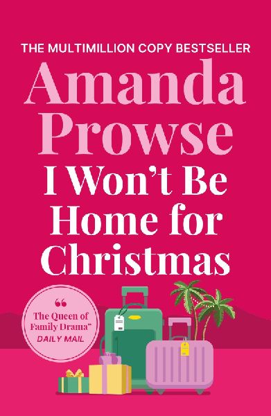 I Wont Be Home for Christmas: A heart-warming festive story of family and romance