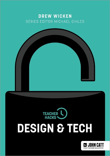 Teacher Hacks: Design and Tech