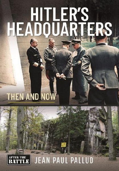 Hitlers Headquarters in the West: Then and Now