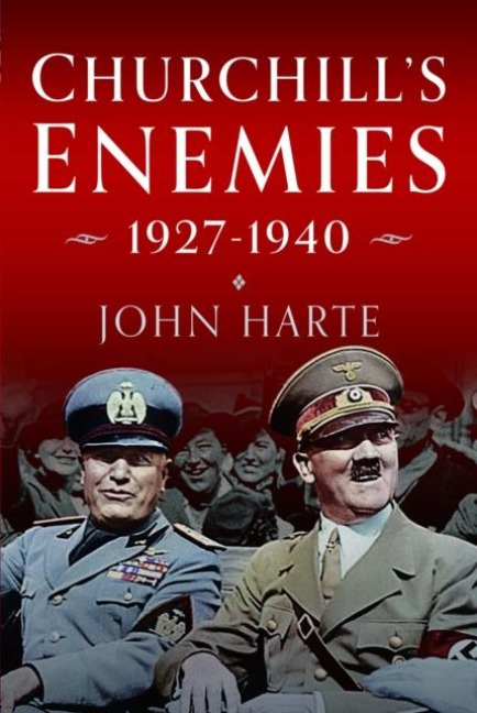 Churchills Enemies, 1927- 1940