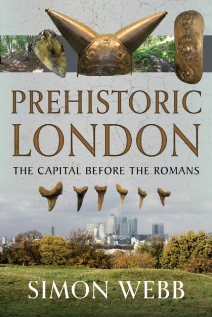 Prehistoric London: The Capital Before the Romans