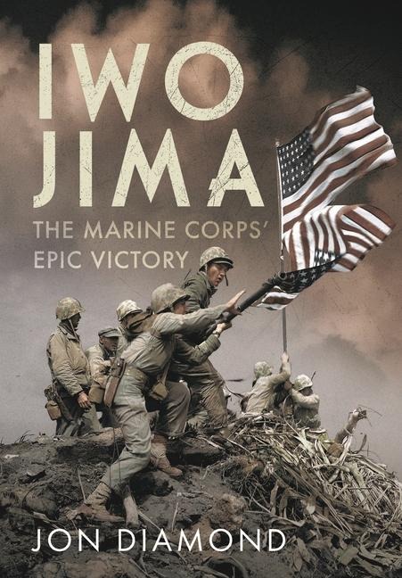 Iwo Jima: The Marine Corps Epic Victory