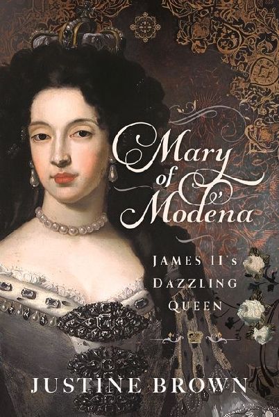 Mary of Modena: James IIs Dazzling Queen