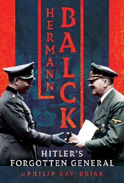 Hermann Balck, Hitlers Forgotten General