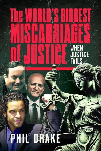 The Worlds Biggest Miscarriages of Justice: When Justice Fails
