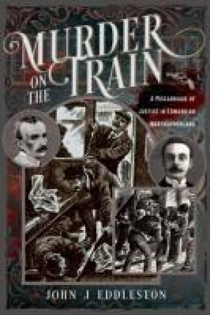 Murder On The Train: A Miscarriage of Justice in Edwardian Northumberland
