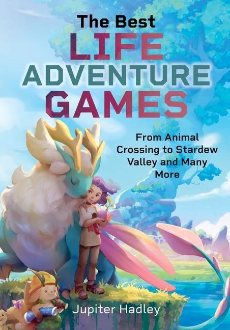 The Best Life Adventure Games: From Animal Crossing to Stardew Valley and Many More