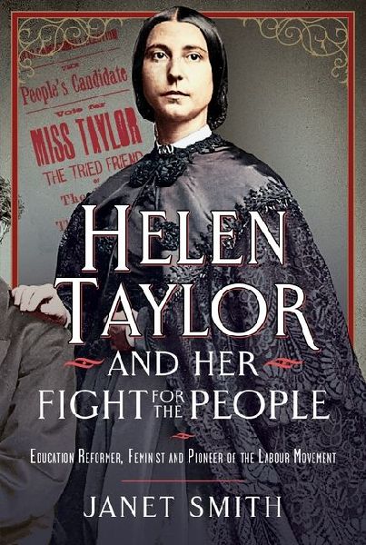 Helen Taylor and Her Fight for the People: Education Reformer, Feminist and Pioneer of the Labour Movement