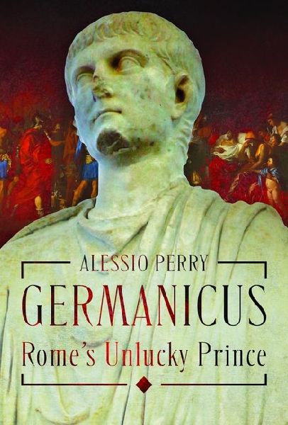 Germanicus, Romes Unlucky Prince