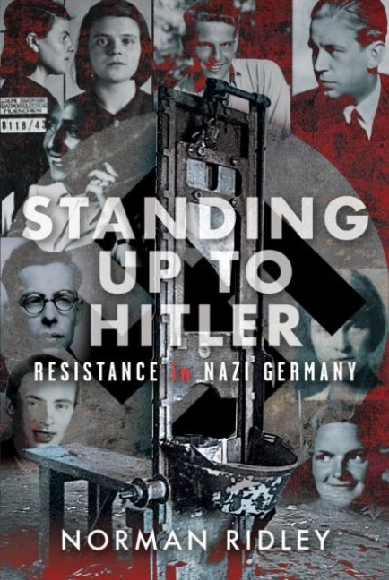 Standing Up To Hitler: Resistance in Nazi Germany