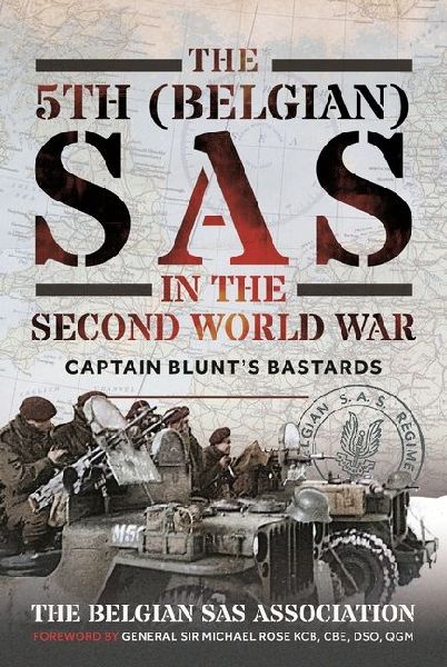 The 5th (Belgian) SAS in the Second World War: Captain Blunts Bastards
