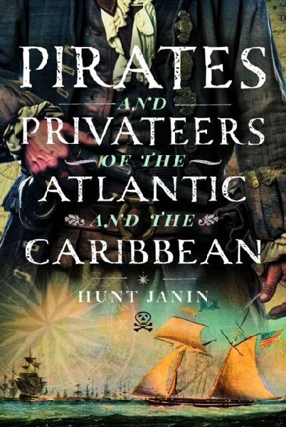 Pirates and Privateers of the Atlantic and the Caribbean