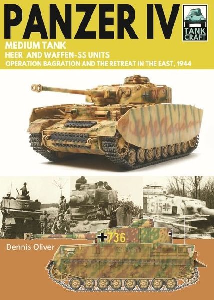 Tank Craft 51 Panzer IV Medium Tank: Operation Bagration and the Retreat in the East, 1944