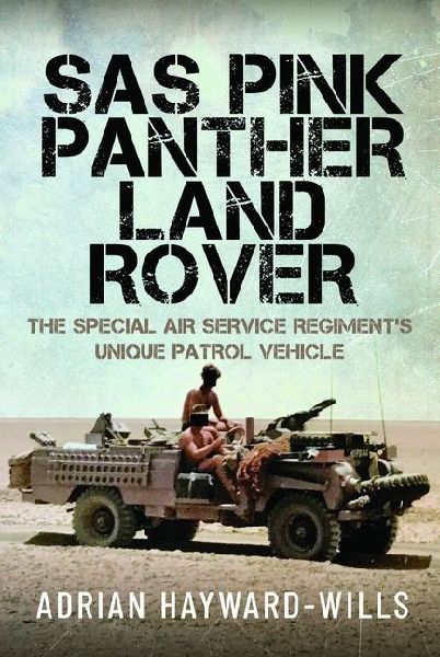 SAS Pink Panther Land Rover: The Special Air Service Regiment's Unique Patrol Vehicle