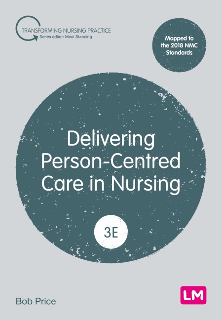 Delivering Person-Centred Care in Nursing (Third edition)