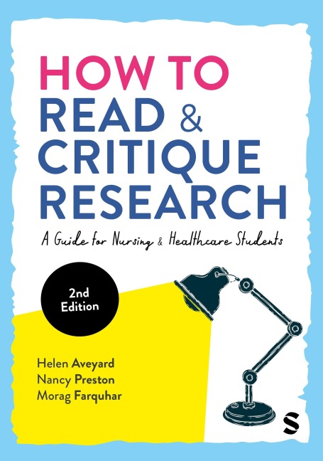 How to Read and Critique Research: A Guide for Nursing and Healthcare Students (Second Edition)