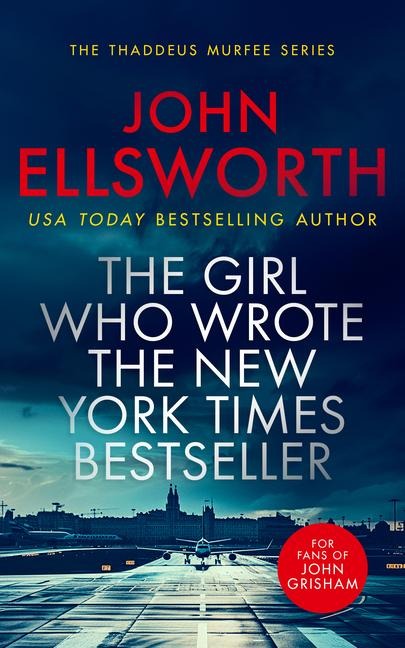 The Girl Who Wrote The New York Times Bestseller: A page-turning legal thriller