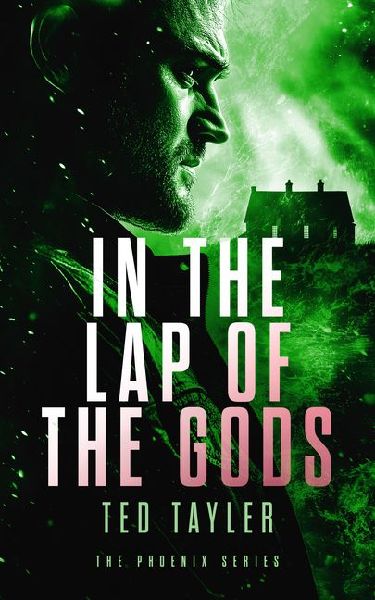 In the Lap of the Gods: The Phoenix Series - Book 4