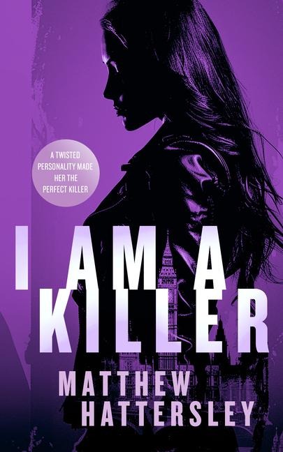 I Am a Killer: A Pulse-Racing Thriller