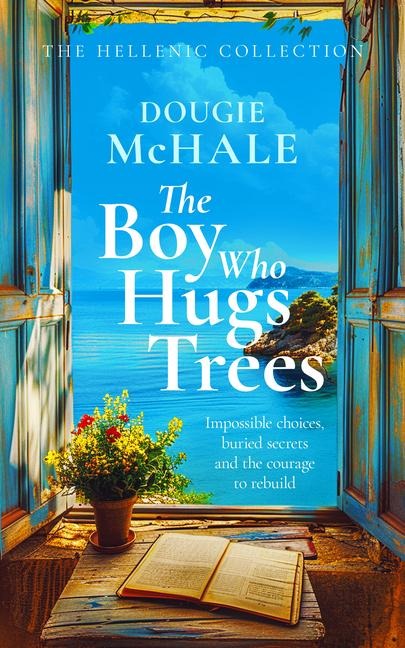 The Boy Who Hugs Trees: A Tale of Love, Loss, and Second Chances in the Sunlit Groves of Corfu
